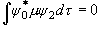 \int {\psi _0^ *  \mu \psi _2 d\tau }  = 0