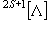 {}^{2S + 1}\left[ \Lambda  \right]