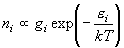 n_i  \propto g_i \exp \left( { - \frac{{\varepsilon _i }}{{kT}}}
  \right)