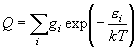 Q = \sum\limits_i {g_i \exp
   \left( { - \frac{{\varepsilon _i }}{{kT}}} \right)}