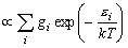 \propto \sum\limits_i {g_i \exp \left(
  { - \frac{{\varepsilon _i }}{{kT}}} \right)} 