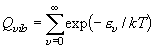 Q_{vib}  = \sum\limits_{v = 0}^\infty  {\exp } \left(
  { - \varepsilon _v /kT} \right)