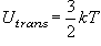 U_{trans}  = \frac{3}{2}kT
