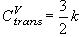 C_{trans}^V  = \frac{3}{2}k