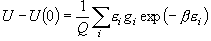 U - U\left( 0 \right) =
  \frac{1}{Q}\sum\limits_i {\varepsilon _i g_i \exp \left( {
  - \beta \varepsilon _i } \right)} 