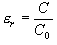 \varepsilon _r  = \frac{C}{{C_0 }}