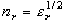 n_r  = \varepsilon _r^{1/2} 