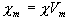 \chi _m  = \chi V_m 