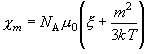 \chi _m  =
   N_{\rm A} \mu _0 \left( {\xi  + \frac{{m^2 }}{{3kT}}} \right)