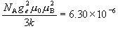 \frac{{N_{\rm A} g_e^2 \mu _0 \mu _{\rm B}^2 }}{{3k}} =
   6.30 \times 10^{ - 6} 