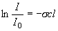 \ln \frac{I}{{I_0 }} =  - \sigma cl