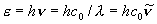 \varepsilon  = h\nu  = hc_0 /\lambda  = hc_0 \tilde \nu 