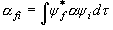 \alpha _{fi}  = \int {\psi _f^ *  \alpha \psi _i d\tau } 