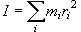 I = \sum\limits_i {m_i r_i^2 } 