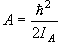 A = \frac{{\hbar ^2 }}{{2I_A }}