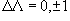 \Delta \Lambda  = 0, \pm 1